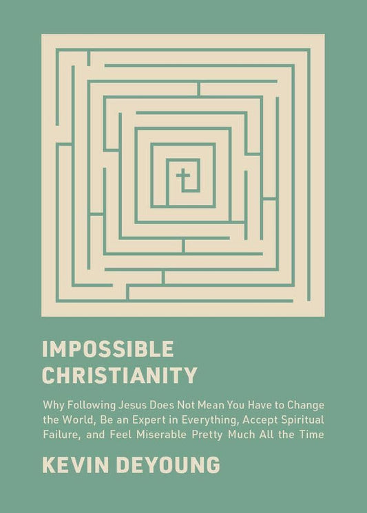 Impossible Christianity Kevin DeYoung (K587)