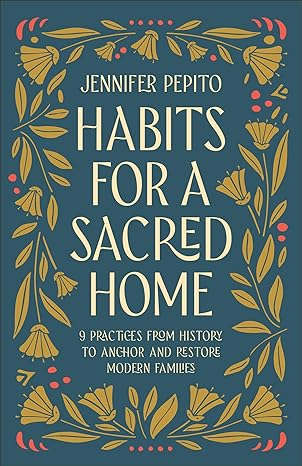 Habits for a Sacred Home (A558)