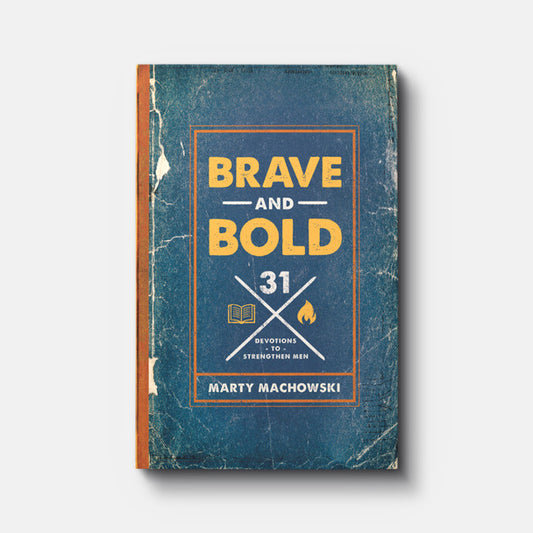 Brave and Bold: 31 Devotions to Strengthen Men (A484)